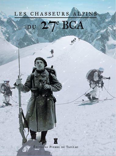 <em>Les chasseurs alpins du 27<sup>e </sup>BCA</em>

