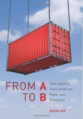 <em>From A to B - How Logistics Fuels American Power and Prosperity</em>
