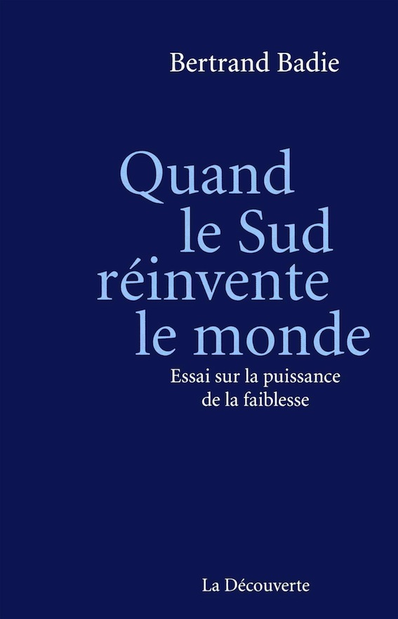 <em>Quand le Sud réinvente le monde - Essai sur la puissance de la faiblesse</em>
