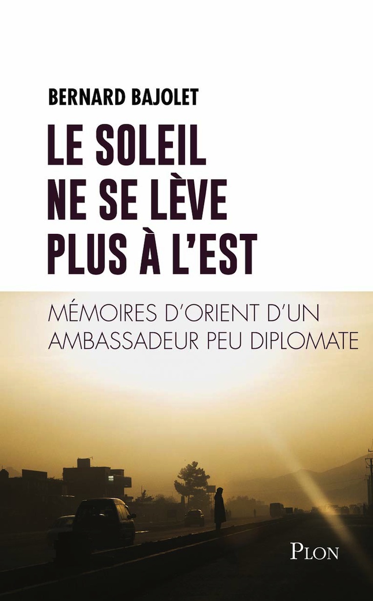<em>Le Soleil ne se lève plus à l’Est – Mémoires d’Orient d’un ambassadeur peu diplomate</em>

