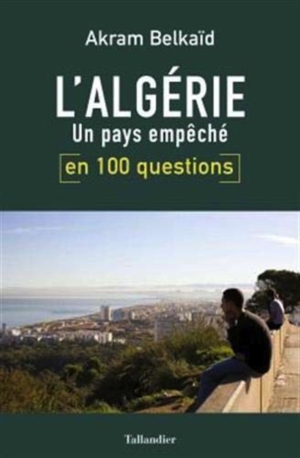 <em>L’Algérie, un pays empêché en 100 questions</em>
