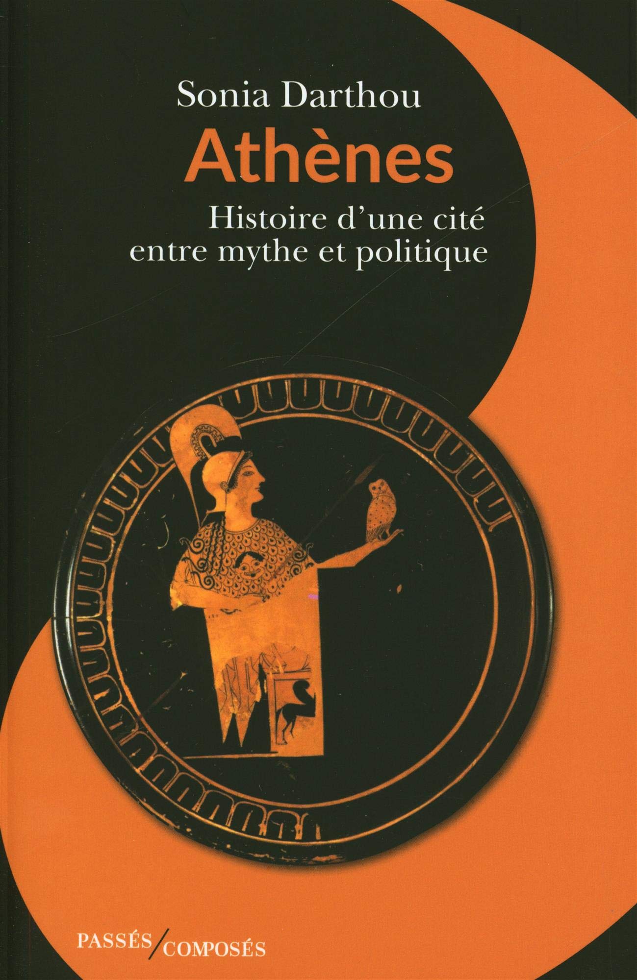 Athènes – Histoire d’une cité entre mythe et politique
