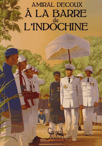 <em>À la barre de l’Indochine - Histoire de mon Gouvernement général</em>

