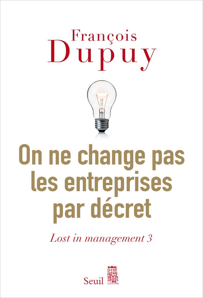 On ne change pas les entreprises par décret – Lost in management vol. 3
