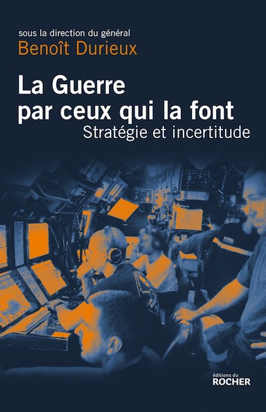 <em>La Guerre par ceux qui la font - Stratégie et incertitude</em>
