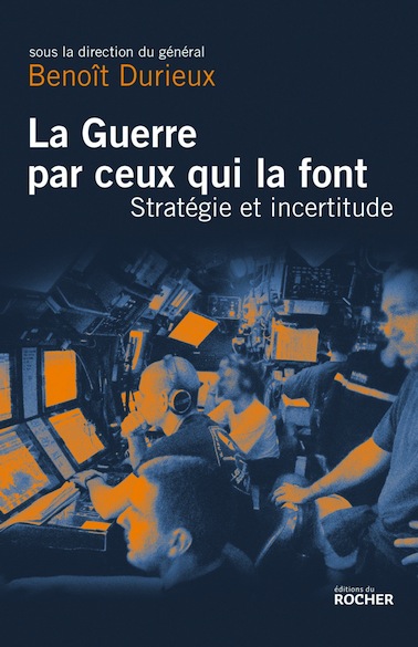 La Guerre par ceux qui la font - Stratégie et incertitude
