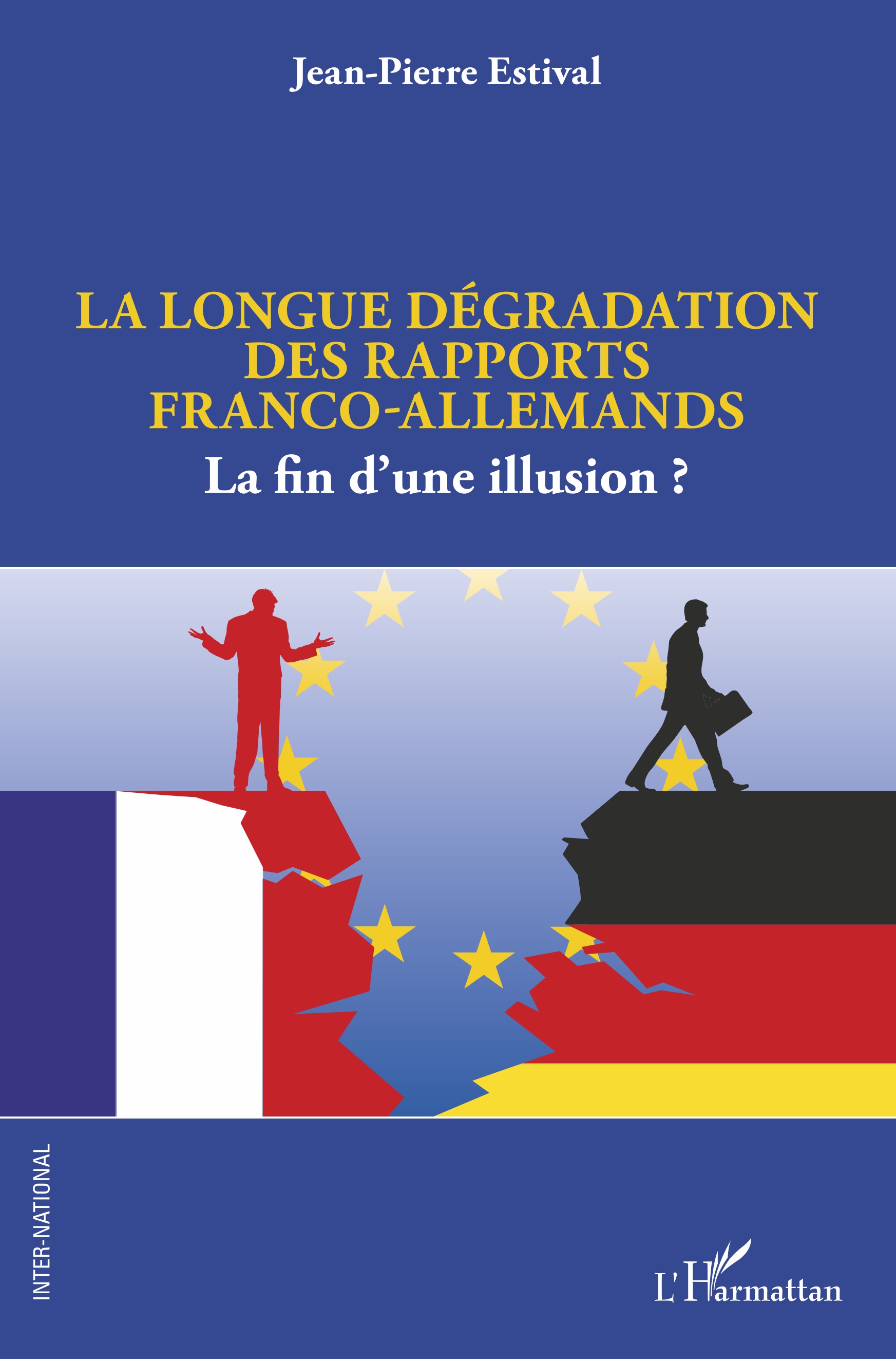 Estival Jean-Pierre, La longue dégradation des rapports franco-allemands, La fin d’une illusion ?
- L’Harmattan, 2023, 256 pages