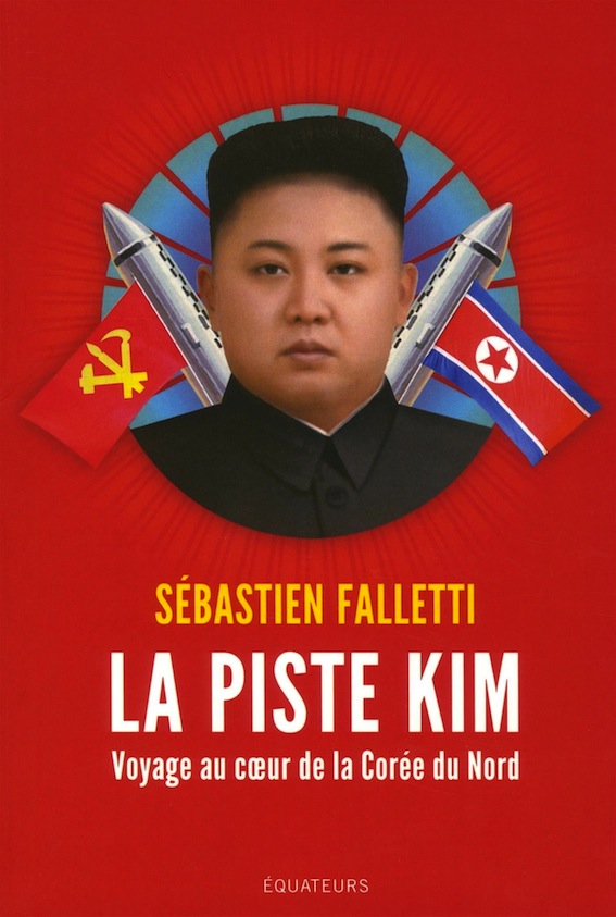 <em>La Piste Kim - Voyage au cœur de la Corée du Nord</em>
