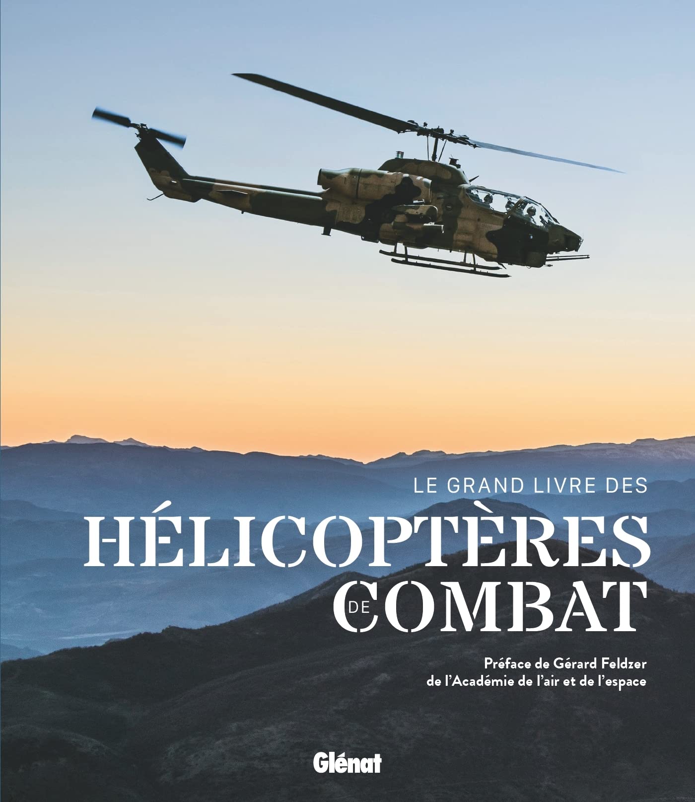 Gérard Feldzer (Préface), Le Grand livre des hélicoptères de combat
- Éditions Glénat, 2022 ; 256 pages