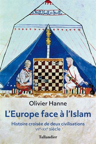  L’Europe face à l’Islam – Histoire croisée de deux civilisations VII<sup>e</sup>-XX<sup>e</sup> siècle
