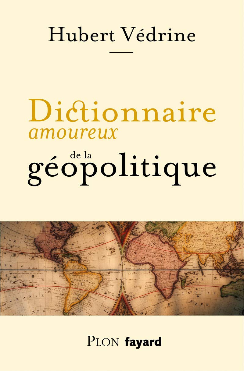 Dictionnaire amoureux de la géopolitique
