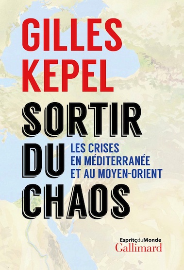 <em>Sortir du chaos - Les crises en Méditerranée et au Moyen-Orient</em>
