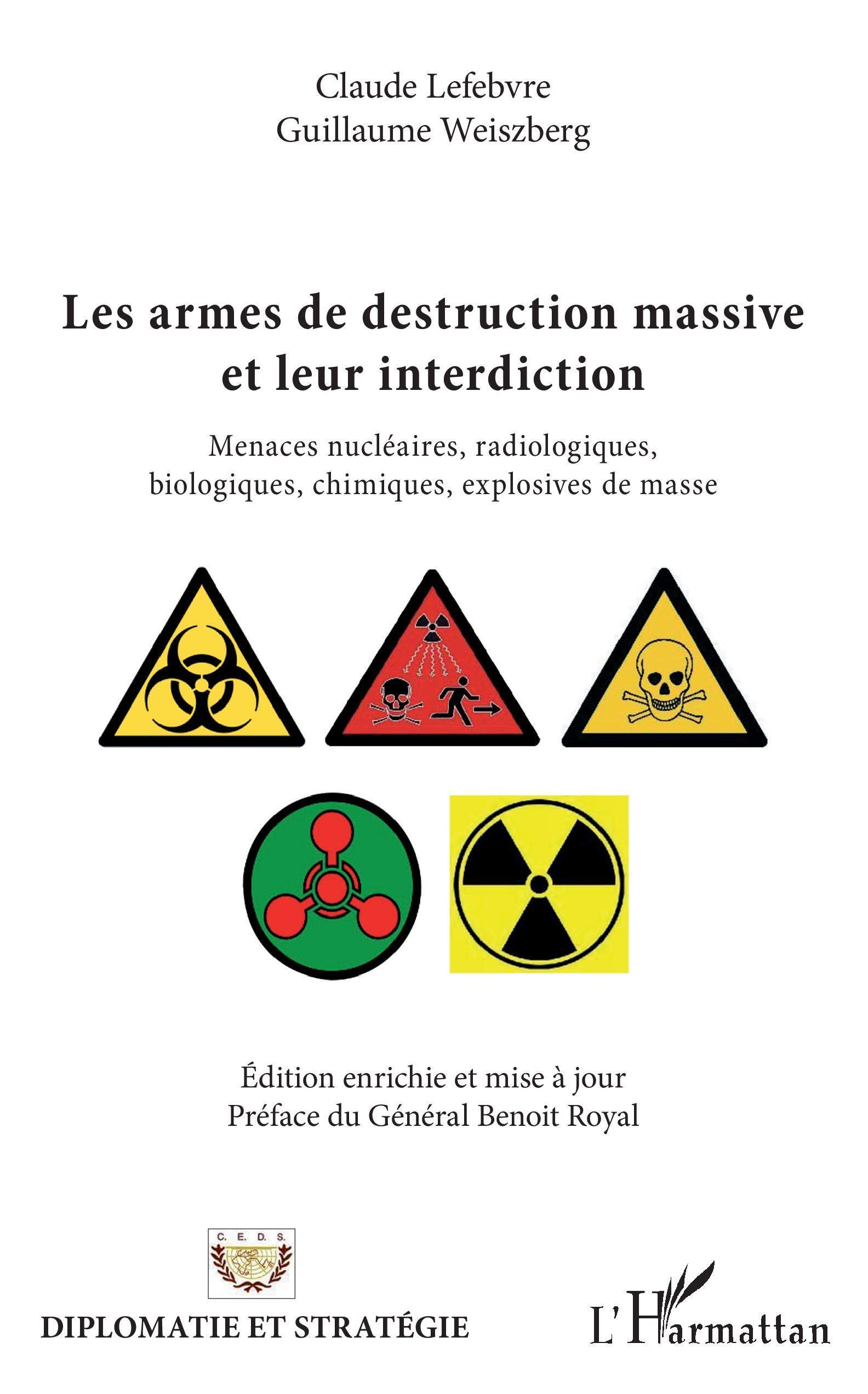 <em>Les Armes de destruction massive et leur interdiction - Menaces nucléaires, radiologiques, biologiques, chimiques, explosives de masse</em>
