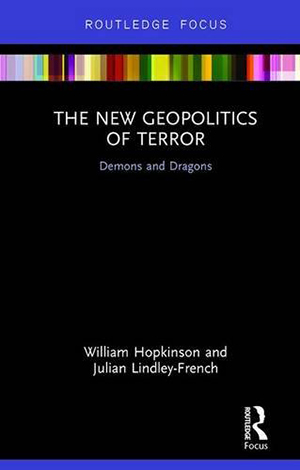 <em>The New Geopolitics of Terror: Demons and Dragons (préface du général John Allen) </em>
