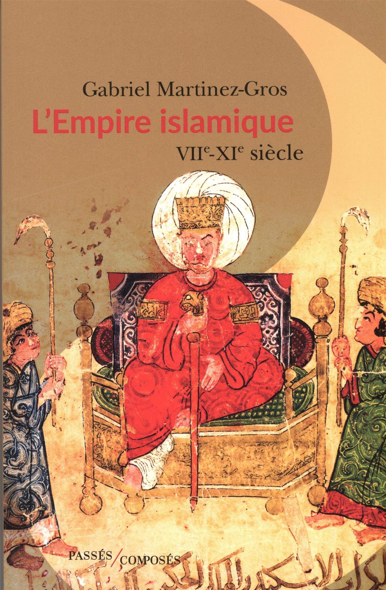 L’Empire islamique, VII<sup>e</sup>-XI<sup>e</sup> siècle
