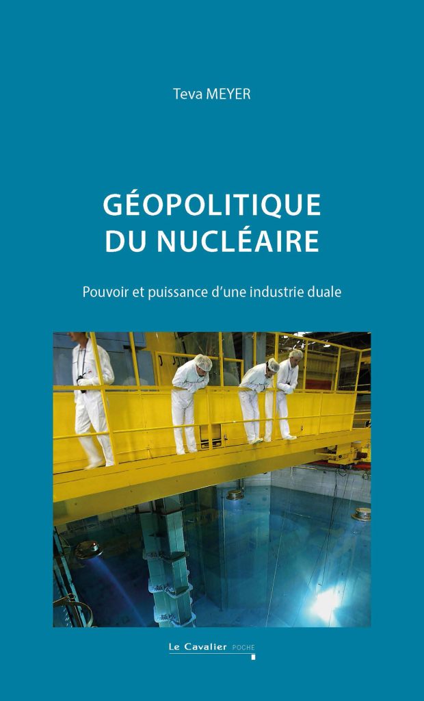 Meyer Teva, G&eacute;opolitique du nucl&eacute;aire&nbsp;: Pouvoir et puissance d&rsquo;une industrie duale
- Le&nbsp;Cavalier Bleu, 2026, 178&nbsp;pages