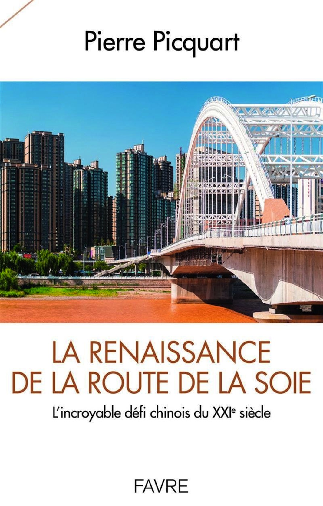 <em>La Renaissance de la route de la soie - L’incroyable défi chinois du XXI<sup>e</sup>siècle</em>
