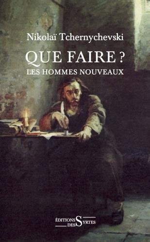 <em>Que faire ? - Les hommes nouveaux (traduit du russe par Dimitri Sesemann, préface de Yolaine Dilas-Rocherieux)</em>
