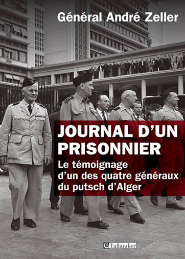 Journal d’un prisonnier – Le témoignage d’un des quatre généraux du putsch d’Alger, 1961-1966