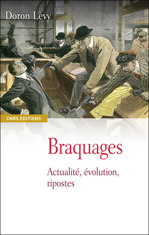 Doron Levy , Braquages- CNRS Editions, 2010 ; 185 pages