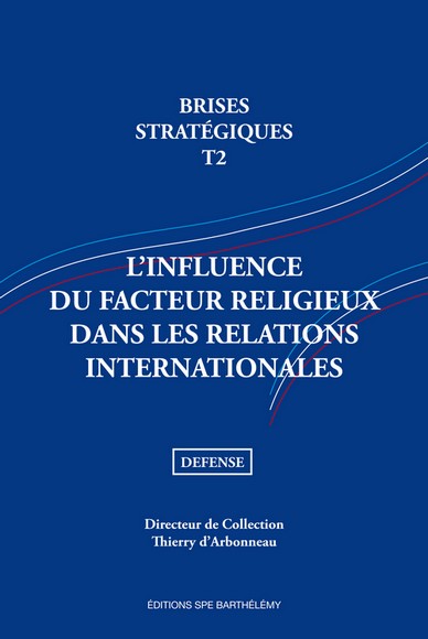 <em>L’influence du facteur religieux dans les relations internationales</em>
