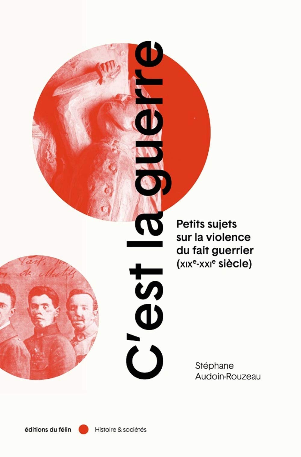 <em>C'est la guerre - Petits sujets sur la violence du fait guerrier (XIX<sup>e</sup>-XXI<sup>e</sup> siècle)</em>
