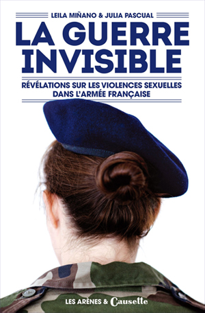 <em>La guerre invisible, révélations sur les violences sexuelles dans l’armée française</em>
