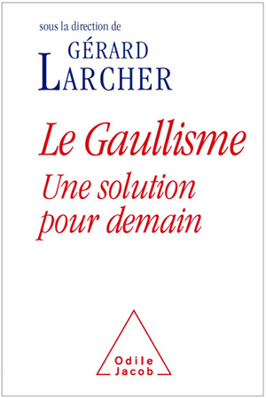 Le gaullisme, une solution pour demain