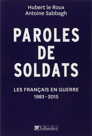 <em>Paroles de soldats – Les Français en guerre (1983-2015)</em>
