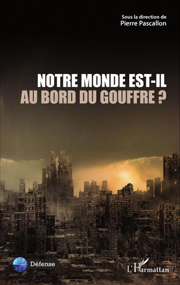 <em>Notre monde est-il au bord du gouffre ? </em>

