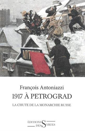 <em>1917 à Petrograd, la chute de la monarchie russe</em>
