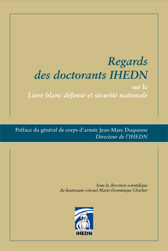 <em>Regard des doctorants IHEDN sur le Livre blanc défense et sécurité nationale</em>
