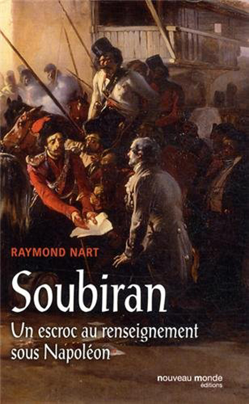 Soubiran, un escroc au renseignement sous Napoléon