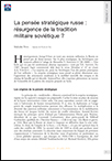 La pensée stratégique russe : résurgence de la tradition militaire soviétique ? (T 1030)
